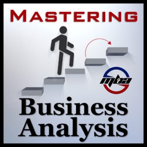business analysis podcast - mastering business analysis