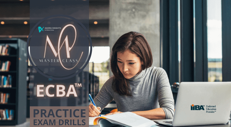 Agora Insights IIBA ECBA Master Class Course Practice Drills